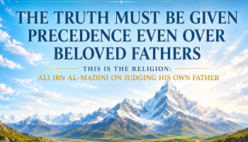 This Is the Religion: Ali ibn Al-Madini on Judging His Own Father